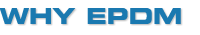 Why EPDM