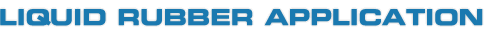 Liquid Rubber Application