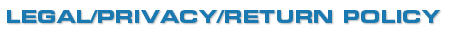 LEGAL/PRIVACY/RETURN POLICY